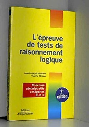Stock image for L'Epreuve de tests de raisonnement logique : Concours administratifs catgories B et C for sale by pompon