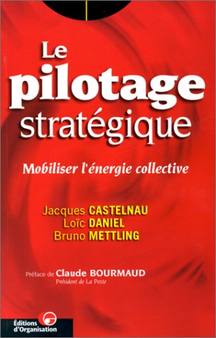 Beispielbild fr Le Pilotage Stratgique. Mobiliser L'nergie Collective zum Verkauf von RECYCLIVRE