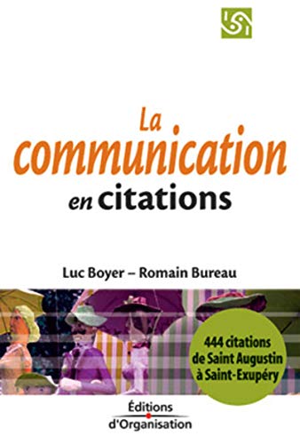 Beispielbild fr La communication en citations : 444 citations de Saint Augustin  Saint Exupry zum Verkauf von Ammareal