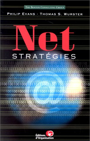 Net StratÃ©gies (9782708124059) by Evans, Philip; Wurster, Thomas S.