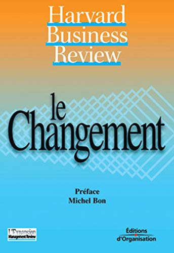 Le changement: Harvard Business Review (9782708124257) by Collectif Harvard Business School Press