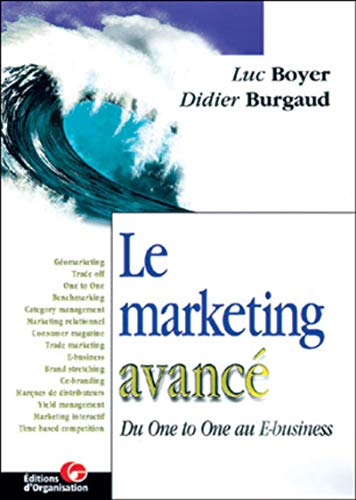 Beispielbild fr Le marketing avanc. Du One to One au E-business zum Verkauf von Ammareal