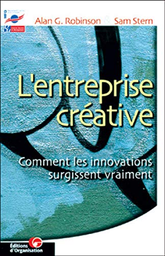 Beispielbild fr L'entreprise Crative : Comment Les Innovations Surgissent Vraiment zum Verkauf von RECYCLIVRE