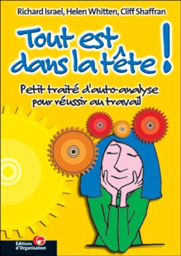 9782708125391: Tout est dans la tte !: Petit trait d'auto-analyse pour russir au travail