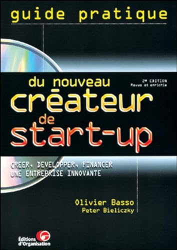 Beispielbild fr Guide Pratique Du Nouveau Crateur De Start-up : Crer, Financer, Dvelopper Une Entreprise Innovant zum Verkauf von RECYCLIVRE