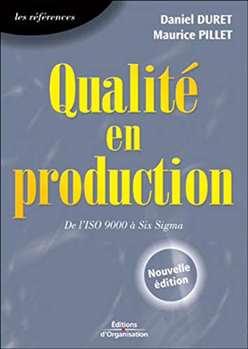 Stock image for Qualit en production : De l'ISO 9000  Six Sigma Duret, Daniel and Pillet, Maurice for sale by e-Libraire
