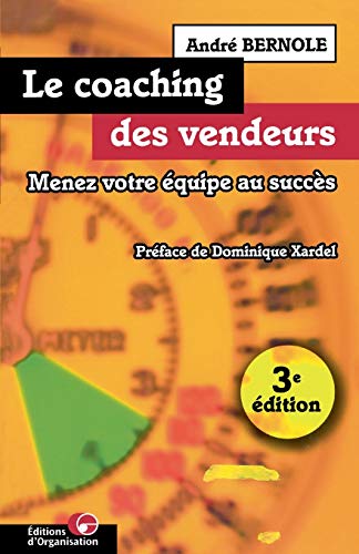 Stock image for Le coaching des vendeurs:Menez votre equipe au succes for sale by Chiron Media