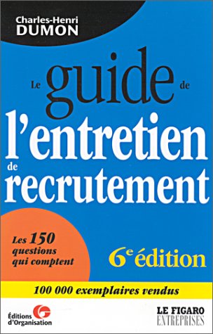 Beispielbild fr Le Guide de l'entretien de recrutement 2002 zum Verkauf von Ammareal