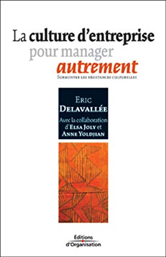 Stock image for LA CULTURE D'ENTREPRISE POUR MANAGER AUTREMENT. SURMONTER RESISTANCES CULTURELLE for sale by Librairie l'Aspidistra