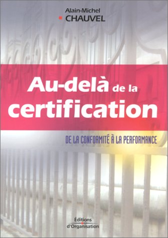Beispielbild fr Au-del De La Certification : De La Conformit  La Performance zum Verkauf von RECYCLIVRE