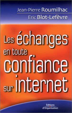 9782708128637: Les Echanges en toute confiance sur Internet