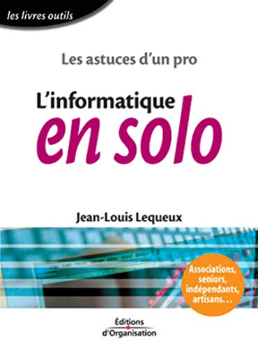 Stock image for L'informatique en solo for sale by Chapitre.com : livres et presse ancienne