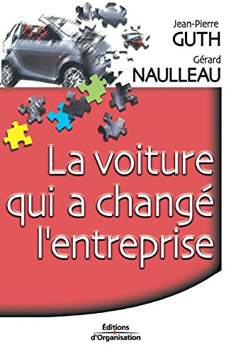 Stock image for La voiture qui a chang l'entreprise (French Edition) for sale by Lucky's Textbooks