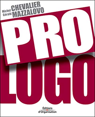 Stock image for Pro logo - Plaidoyer pour les marques Chevalier, Michel and Mazzalovo, G rald for sale by LIVREAUTRESORSAS