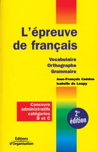 Beispielbild fr L'Epreuve de franais : Vocabulaire - Orthographe - Grammaire : Concours administratifs catgories B et C zum Verkauf von Ammareal