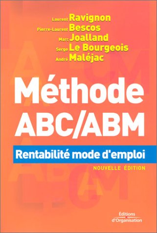 Beispielbild fr Mthode ABC/ABM : Rentabilit mode d'emploi zum Verkauf von Ammareal