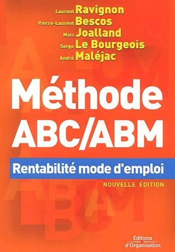 Stock image for Mthode ABC/ABM : Rentabilit mode d'emploi for sale by Ammareal