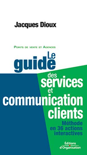 Stock image for Le Guide des services et Communication clients [Broch] Dioux, Jacques for sale by Au bon livre