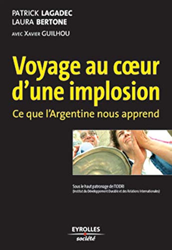 Beispielbild fr Voyage au coeur d'une implosion: Ce que l'Argentine nous apprend zum Verkauf von Ammareal