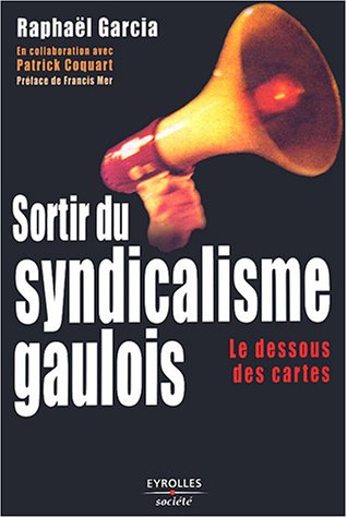 Stock image for Sortir Du Syndicalisme Gaulois : Le Dessous Des Cartes for sale by RECYCLIVRE