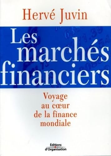 Beispielbild fr Les marchs financiers : Voyage au coeur de la finance mondiale zum Verkauf von Ammareal