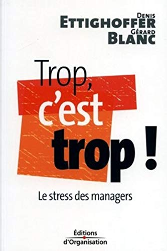 Stock image for Trop, C'est Trop ! : Le Stress Des Managers for sale by RECYCLIVRE