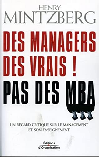 9782708130845: Des managers, des vrais ! Pas des MBA : Un regard critique sur le management et son enseignement
