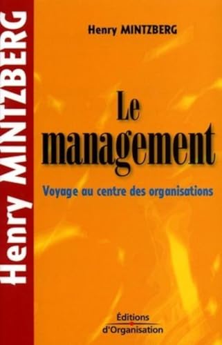 Le management: Voyage au centre des organisations - Poche (9782708130937) by Mintzberg, Henry