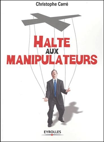 9782708130968: Halte aux manipulateurs