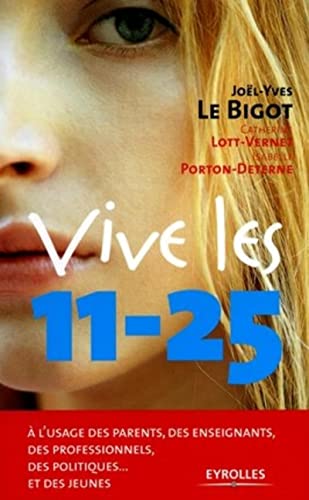 Beispielbild fr Vive les 11 - 25 [Broch] Le Bigot, Jol-Yves; Lott-Vernet, Catherine et Porton-Deterne, Isabelle zum Verkauf von BIBLIO-NET