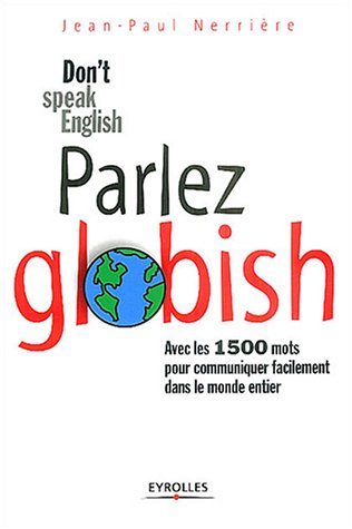 Imagen de archivo de Parlez Globish ! : Don't speak English . a la venta por Ammareal
