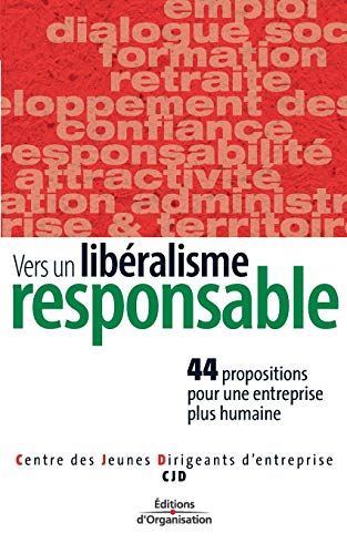 Stock image for Vers un liberalisme responsale:44 propositions pour une entreprise plus humaine for sale by Chiron Media