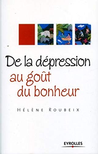 Stock image for De La Dpression Au Got Du Bonheur for sale by RECYCLIVRE