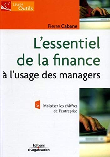 9782708133358: L'essentiel de la finance  l'usage des managers: MAITRISER LES CHIFFRES DE L'ENTREPRISE
