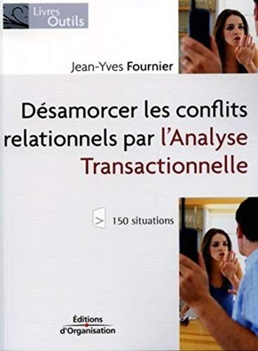 Beispielbild fr Dsamorcer Les Conflits Relationnels Par L'analyse Transactionnelle zum Verkauf von RECYCLIVRE