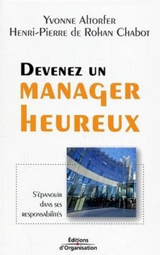 Stock image for Devenez un manager heureux : S'panouir dans ses responsabilits for sale by Ammareal