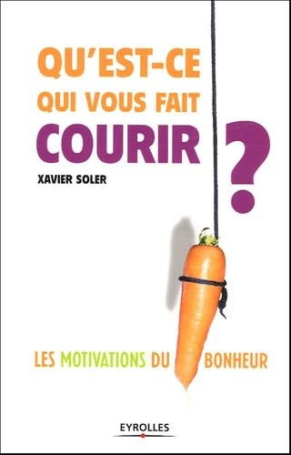 Stock image for Qu'est-ce qui vous fait courir ? : Les motivations du bonheur for sale by medimops