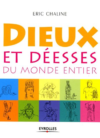 Stock image for Dieux et desses du monde entier for sale by Ammareal