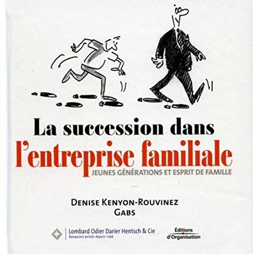 Beispielbild fr La succession dans l'entreprise familiale: Jeunes g?n?rations et esprit de famille zum Verkauf von SecondSale