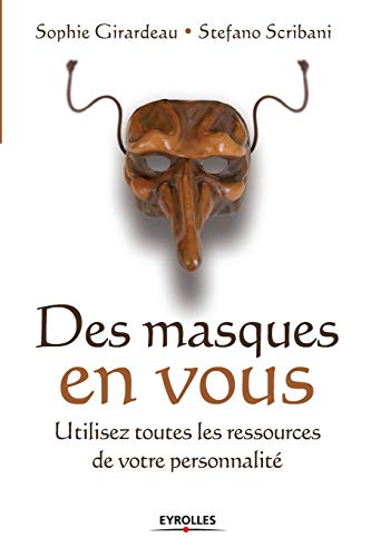 Beispielbild fr Des masques en vous: Utilisez toutes les ressources de votre personnalit zum Verkauf von Buchpark