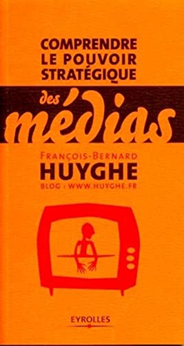 Stock image for Comprendre le pouvoir strat gique des m dias [Paperback] Huyghe, Francois-Bernard for sale by LIVREAUTRESORSAS