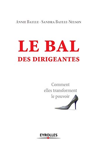 Stock image for Le bal des dirigeantes:Comment elles transforment le pouvoir for sale by Chiron Media