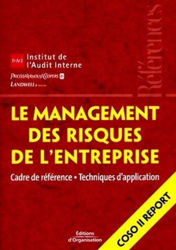 Beispielbild fr Le management des risques de l'entreprise : Cadre de rfrence - Techniques d'application zum Verkauf von medimops