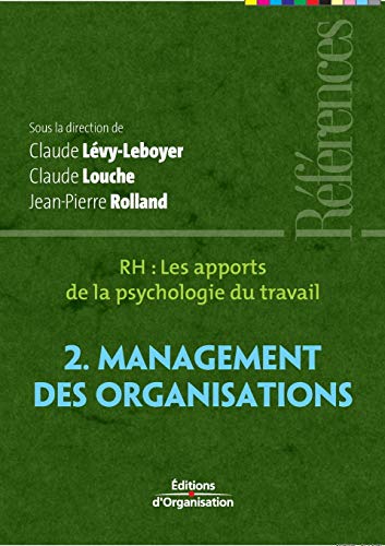 Beispielbild fr RH, les apports de la psychologie du travail : Tome 2, Management des organisations zum Verkauf von Ammareal