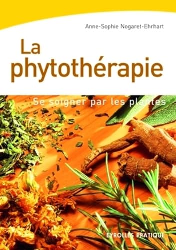 Beispielbild fr La phytothrapie : Se soigner par les plantes zum Verkauf von medimops