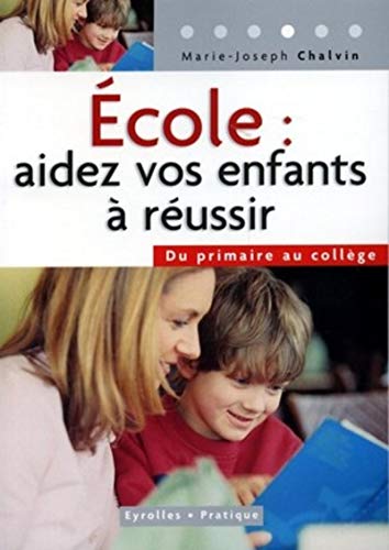 Stock image for cole : aidez vos enfants  r ussir: Du primaire au coll ge for sale by WorldofBooks