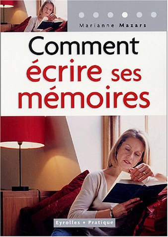 Beispielbild fr Comment crire ses mmoires : Guide pratique de l'autobiographie zum Verkauf von Ammareal