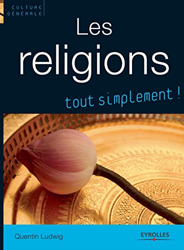 Beispielbild fr Les religions: Catholicisme, orthodoxie, protestantisme, judasme, kabbale, islam, bouddhismes zum Verkauf von Ammareal