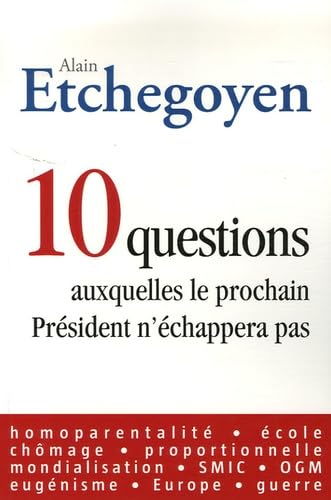 Stock image for 10 Questions auxquelles le prochain Prsident n'chappera pas for sale by Librairie Th  la page