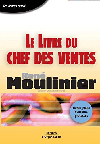 9782708136502: Le livre du chef des ventes: Outils, plans d'actions, processus - Livres outils